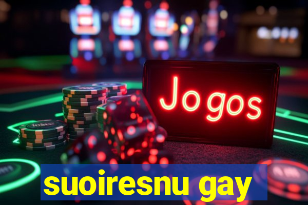 suoiresnu gay